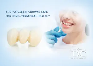 Are Porcelain Crowns Safe for Long-Term Oral Health?