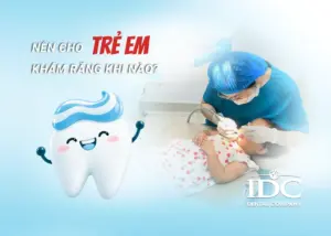 Nên cho trẻ đi khám răng khi nào