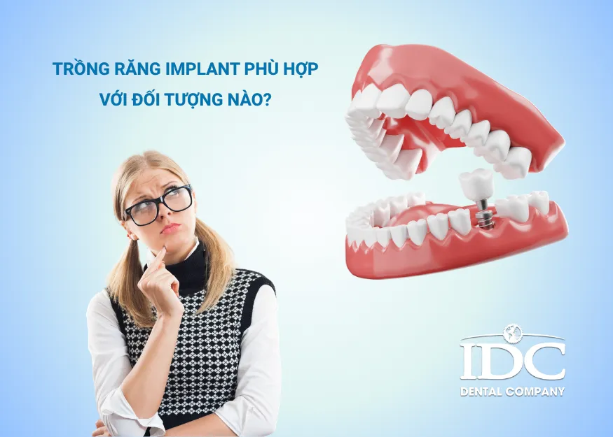Những ai phù hợp để trồng răng implant? 