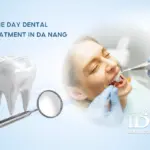 Same Day Dental Treatment in Da Nang