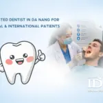 Trusted Dentist in Da Nang for Local & International Patients